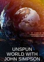 Watch Unspun World with John Simpson 123movies