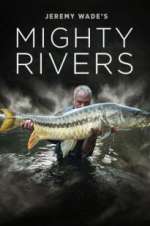 Watch Jeremy Wade's Mighty Rivers 123movies