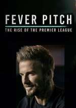 Watch Fever Pitch: The Rise of the Premier League 123movies