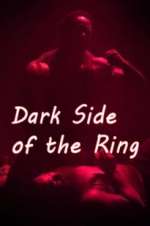 Watch Dark Side of the Ring 123movies