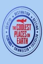 Watch The Coolest Places on Earth 123movies