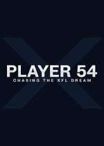 Watch Player 54: Chasing the XFL Dream 123movies