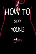 Watch How To Stay Young 123movies