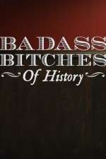 Watch Badass Bitches of History 123movies