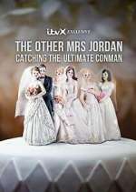 Watch The Other Mrs Jordan â€“ Catching the Ultimate Conman 123movies
