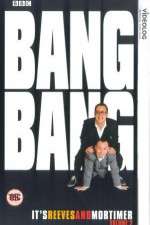 Watch Bang Bang Its Reeves and Mortimer 123movies