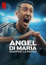 Watch Ãngel Di MarÃ­a: Romper la pared 123movies