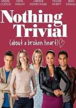 Watch Nothing Trivial 123movies