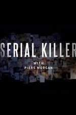 Watch Serial Killer with Piers Morgan 123movies