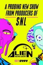 Watch Alien News Desk 123movies