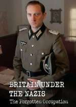 Watch Britain Under the Nazis: The Forgotten Occupation 123movies