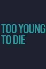 Watch Too Young to Die 123movies