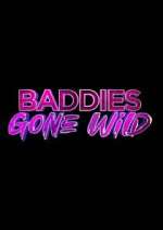 Watch Baddies Gone Wild 123movies