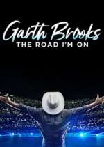 Watch Garth Brooks: The Road I'm On 123movies
