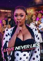 Watch Love Never Lies: South Africa 123movies