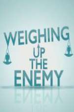 Watch Weighing Up the Enemy 123movies
