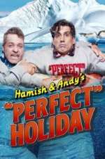 Watch Hamish & Andy\'s Perfect Holiday 123movies
