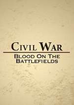 Watch Civil War: Blood on the Battlefields 123movies