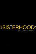 Watch The Sisterhood: Becoming Nuns 123movies