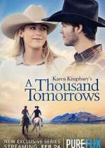 Watch Karen Kingsbury\'s A Thousand Tomorrows 123movies