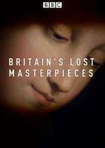 Watch Britain's Lost Masterpieces 123movies