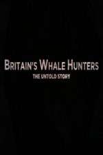 Watch Britains Whale Hunters - The Untold Story 123movies