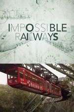 Watch Impossible Railways 123movies