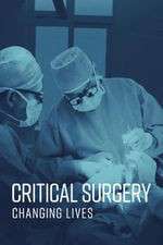 Watch Critical Surgery: Changing Lives 123movies