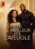 Watch Pour le meilleur et Ã  l\'aveugle 123movies