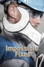 Watch Impossible Fixes 123movies
