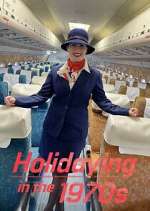 Watch Holidaying in the 70s: Wish You Were Here 123movies
