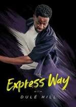 Watch The Express Way with DulÃ© Hill 123movies