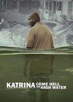 Watch Katrina: Come Hell and High Water 123movies