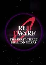 Watch Red Dwarf: The First Three Million Years 123movies