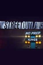 Watch Street Outlaws: No Prep Kings 123movies