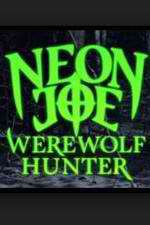 Watch Neon Joe, Werewolf Hunter 123movies