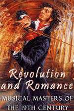 Watch Revolution and Romance - Musical Masters of the 19th Century 123movies