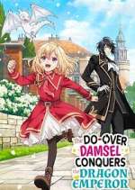 Watch The Do-Over Damsel Conquers the Dragon Emperor 123movies