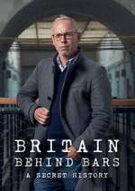 Watch Britain Behind Bars: A Secret History 123movies