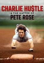 Watch Charlie Hustle & the Matter of Pete Rose 123movies