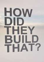 Watch How Did They Build That? 123movies