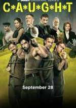 Watch C*A*U*G*H*T 123movies