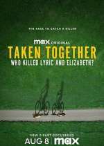 Watch Taken Together: Who Killed Lyric and Elizabeth? 123movies