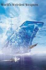 Watch The Worlds Weirdest Weapons 123movies