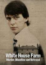 Watch White House Farm: Murder, Bloodline and Betrayal 123movies