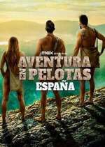 Watch Aventura en pelotas: EspaÃ±a 123movies