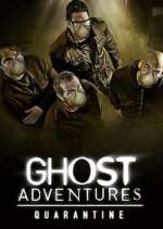 Watch Ghost Adventures: Quarantine 123movies